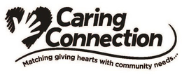 CARING CONNECTION MATCHING GIVING HEARTS WITH COMMUNITY NEEDS...