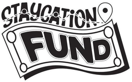 STAYCATION FUND