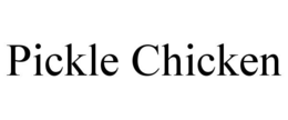 PICKLE CHICKEN
