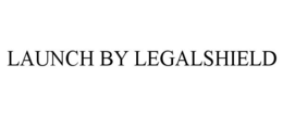 LAUNCH BY LEGALSHIELD