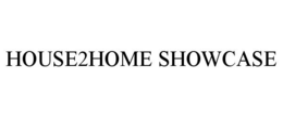 HOUSE2HOME SHOWCASE