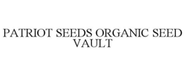 PATRIOT SEEDS ORGANIC SEED VAULT