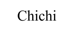 CHICHI