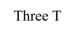 THREE T