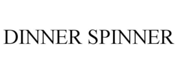 DINNER SPINNER