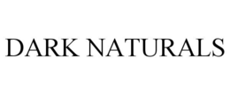 DARK NATURALS