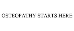 OSTEOPATHY STARTS HERE