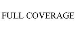 FULL COVERAGE