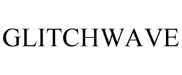 GLITCHWAVE