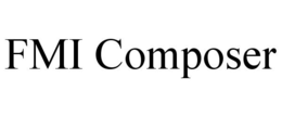 FMI COMPOSER