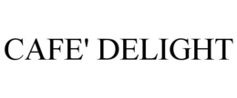 CAFE' DELIGHT