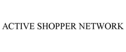 ACTIVE SHOPPER NETWORK