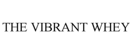 THE VIBRANT WHEY