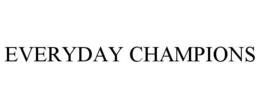 EVERYDAY CHAMPIONS