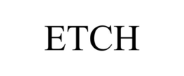 ETCH