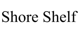 SHORE SHELF
