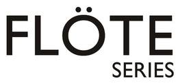 FLÖTE SERIES