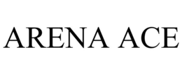 ARENA ACE