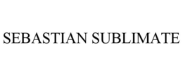 SEBASTIAN SUBLIMATE