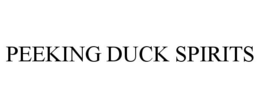 PEEKING DUCK SPIRITS