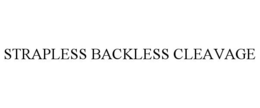 STRAPLESS BACKLESS CLEAVAGE