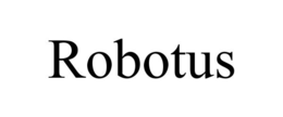 ROBOTUS