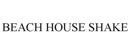 BEACH HOUSE SHAKE