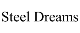 STEEL DREAMS