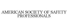 AMERICAN SOCIETY OF SAFETY PROFESSIONALS