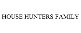 HOUSE HUNTERS FAMILY