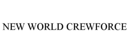 NEW WORLD CREWFORCE