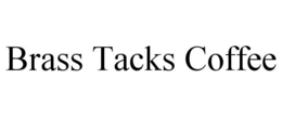 BRASS TACKS COFFEE