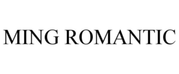 MING ROMANTIC