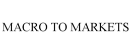 MACRO TO MARKETS