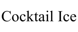 COCKTAIL ICE