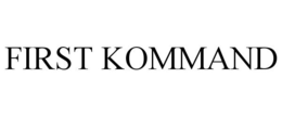 FIRST KOMMAND