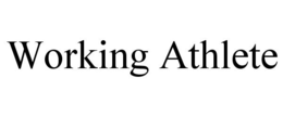 WORKING ATHLETE