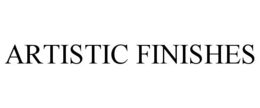 ARTISTIC FINISHES