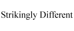 STRIKINGLY DIFFERENT