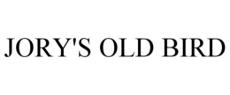 JORY'S OLD BIRD