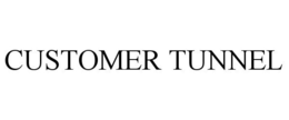 CUSTOMER TUNNEL