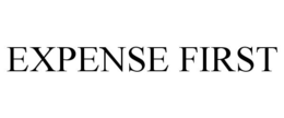 EXPENSE FIRST