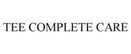 TEE COMPLETE CARE