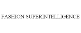 FASHION SUPERINTELLIGENCE