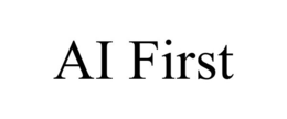 AI FIRST