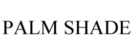 PALM SHADE