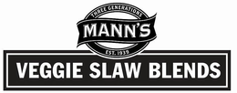 MANN'S THREE GENERATIONS EST. 1939 VEGGIE SLAW BLENDS