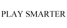 PLAY SMARTER