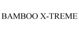 BAMBOO X-TREME
