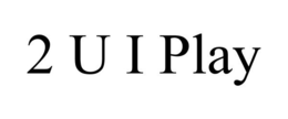 2 U I PLAY